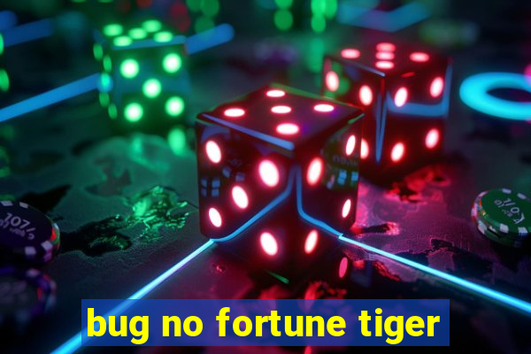 bug no fortune tiger